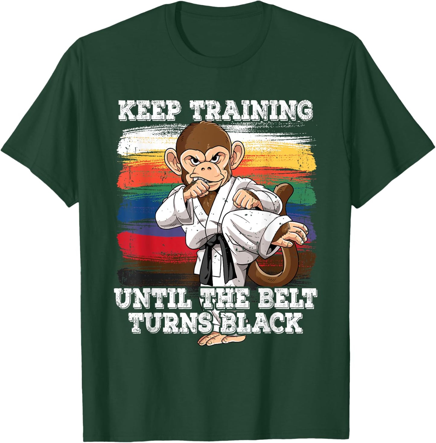 Karate Keep Training Until The Belt Turns Black T-Shirt - T-Shirt | Forest