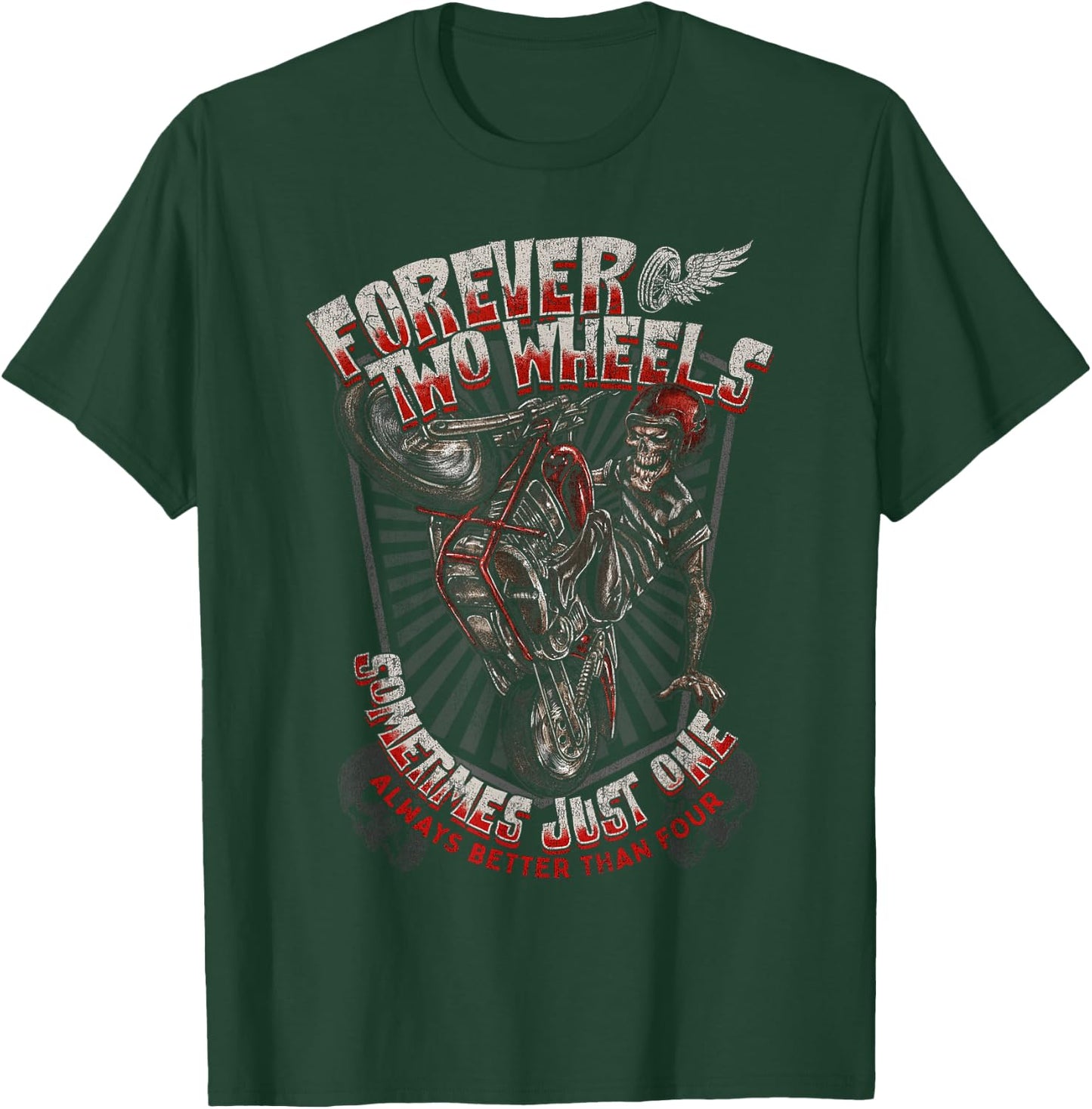 Forever Two Wheels Sometimes Just One Always Better Than T-Shirt - T-Shirt | Forest