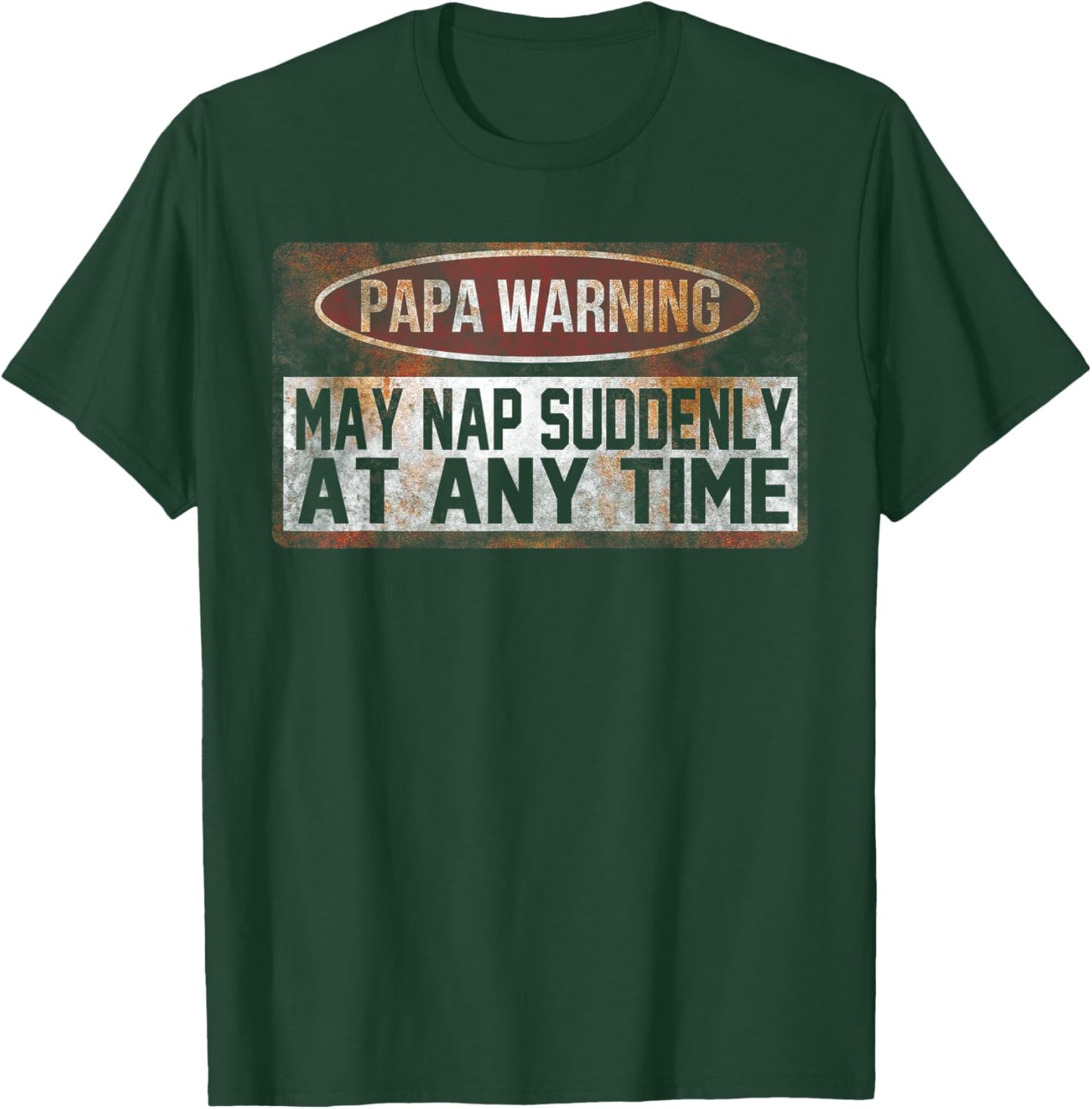 Papa Warning May Nap Suddenly At Any Time T-Shirt - T-Shirt | Forest