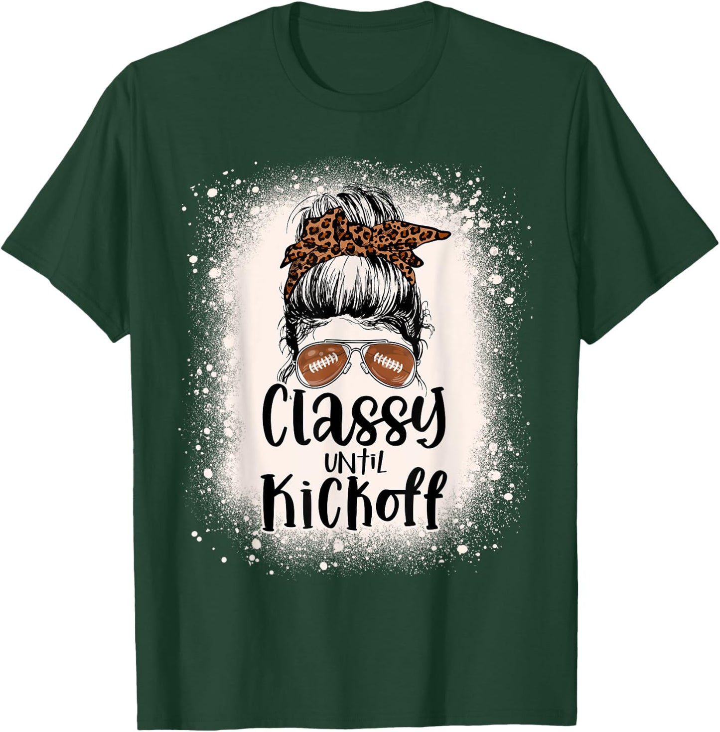 Bleached Football Leopard Messy Bun Classy Until Kickoff T-Shirt - T-Shirt | Forest