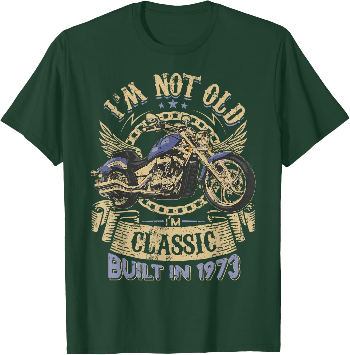 I'm Not Old I'm Classic Built 1973 Motorcycle 51th Birthday T-Shirt - T-Shirt | Forest