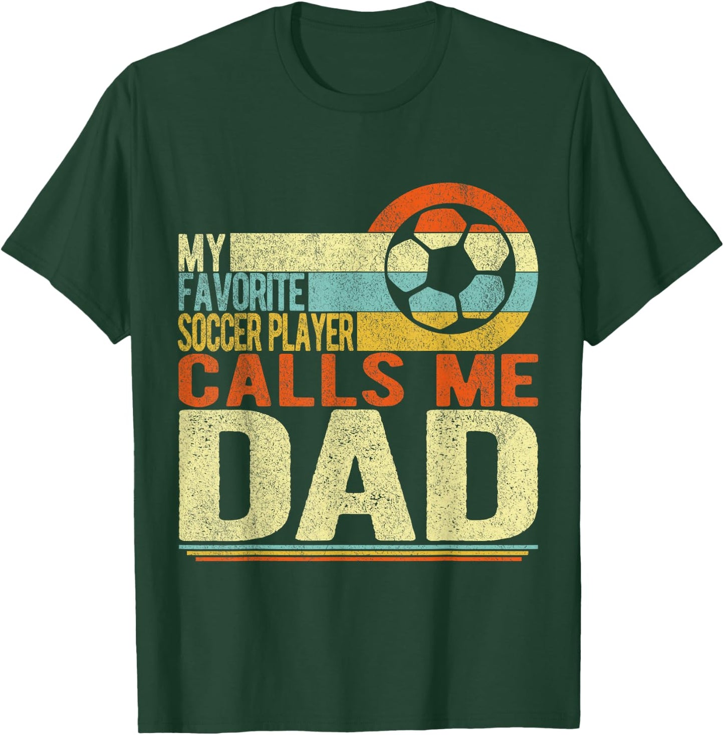 My Favorite Soccer Player Calls Me Dad Soccer Retro T-Shirt - T-Shirt | Forest