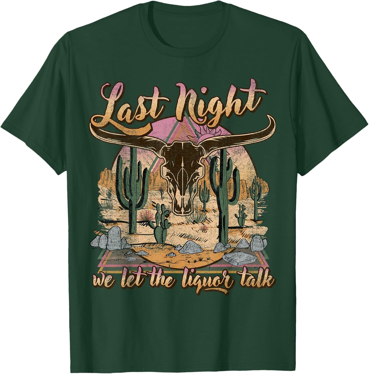 Bull Skull Last Country Music Night, We Let The Liquor Talk T-Shirt - T-Shirt | Forest