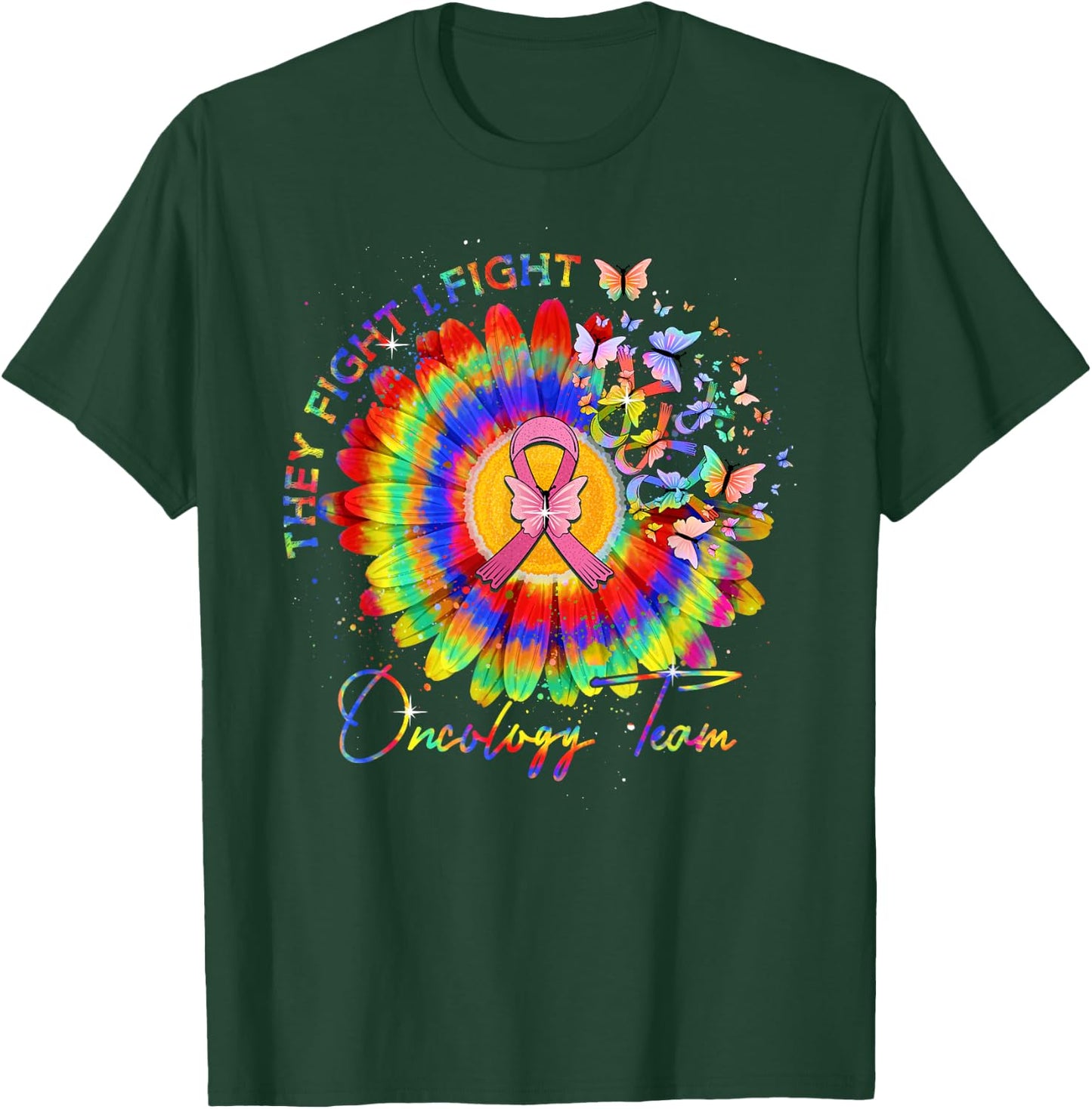 They Fight I Fight Oncology Team Tie Dye Oncology Nurse T-Shirt - T-Shirt | Forest