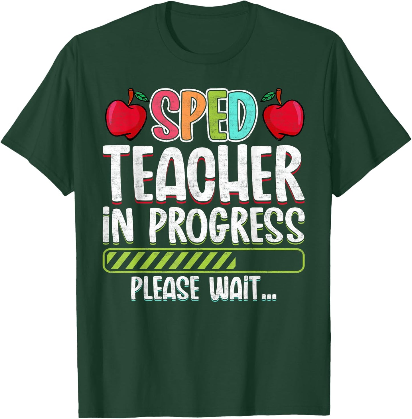 SPED Teacher in Progress Please Wait - Future SPED Teacher Women T-Shirt - T-Shirt | Forest