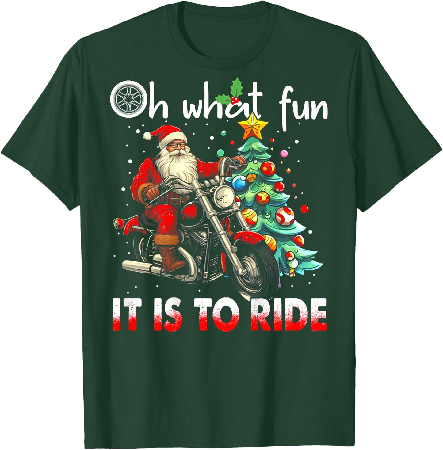 Oh What Fun It Is To Ride - Christmas Biker Santa (on back) T-Shirt - T-Shirt | Forest