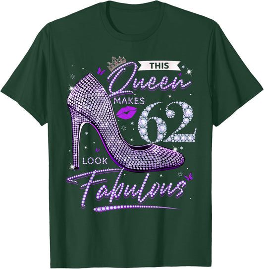 This Queen Makes 62 Looks Fabulous Shirt 62nd Birthday Women T-Shirt - T-Shirt | Forest