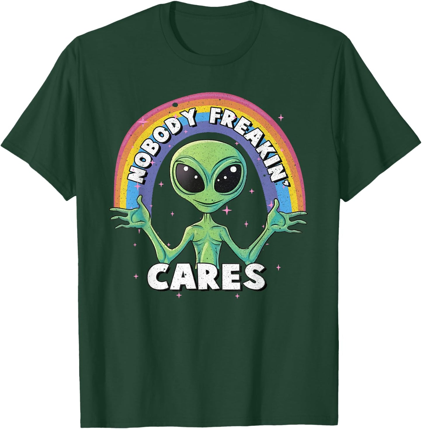 Nobody Freakin' Cares Aliens UFO Exist T-Shirt - T-Shirt | Forest