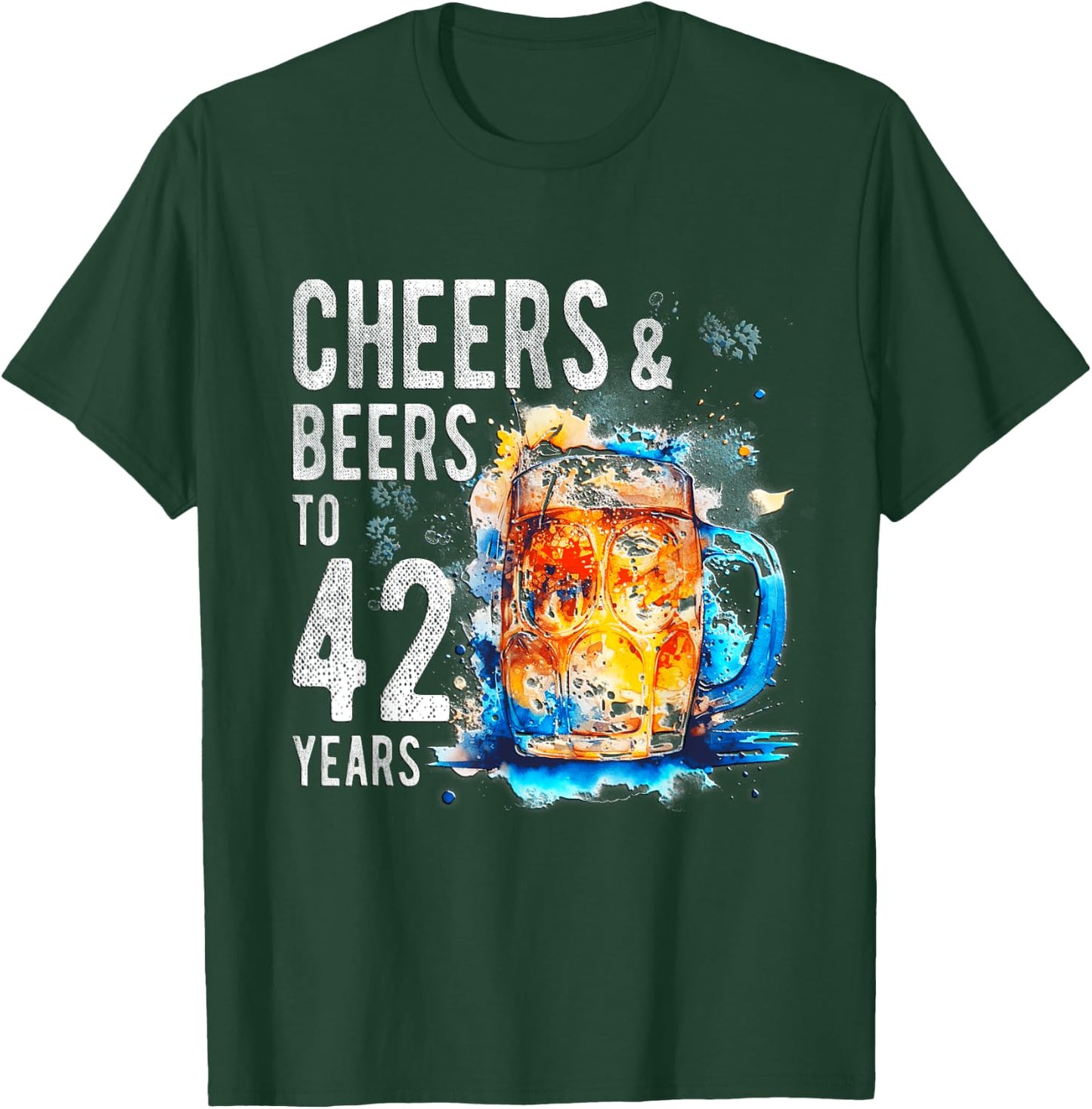 Cheers And Beers To 42 Years Funny Happy 42nd Birthday Shirt T-Shirt - T-Shirt | Forest