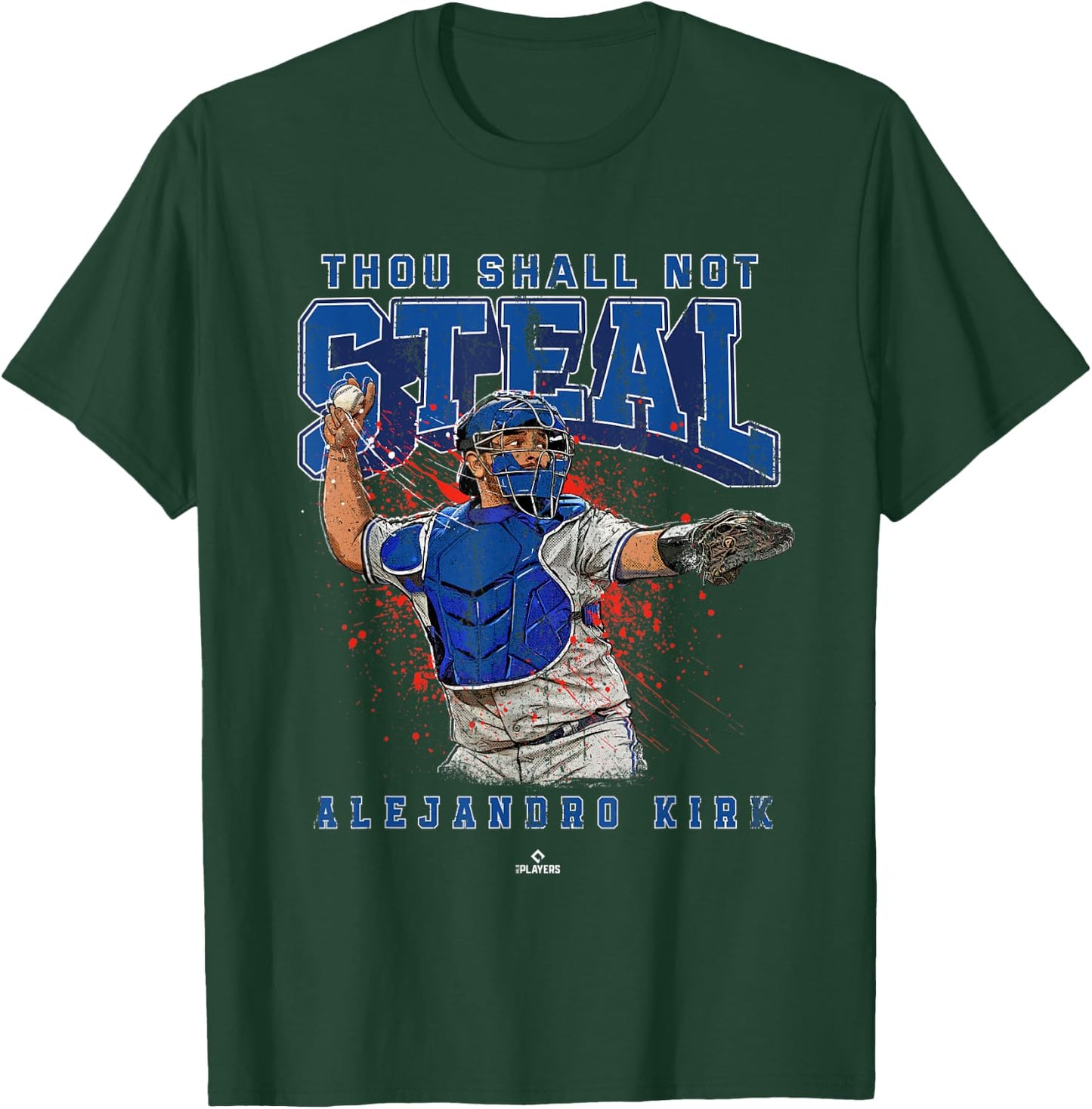 Thou Shall Not Steal Alejandro Kirk Toronto MLBPA T-Shirt - T-Shirt | Forest