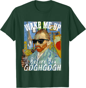 Wake Me Up Before You Gogh Gogh Funny Van Gogh Art Pun T-Shirt - T-Shirt | Forest
