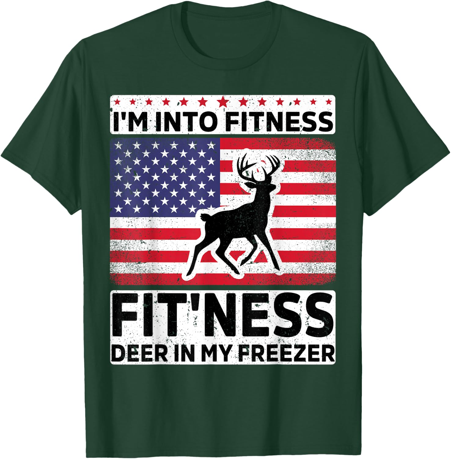 I'm Into Fitness Deer Freezer funny dad hunter deer hunting T-Shirt - T-Shirt | Forest