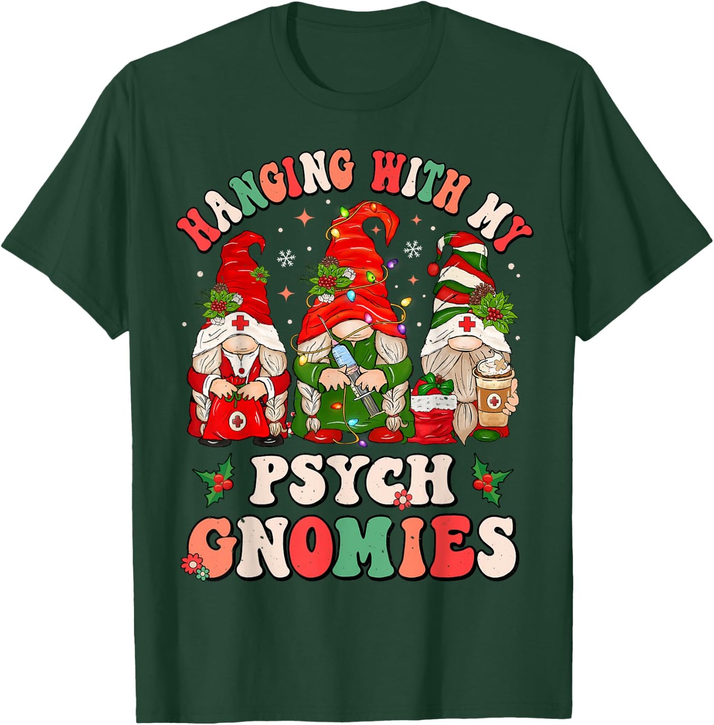 Hanging With My Psych Gnomies Christmas Psychiatric Nurse T-Shirt - T-Shirt | Forest