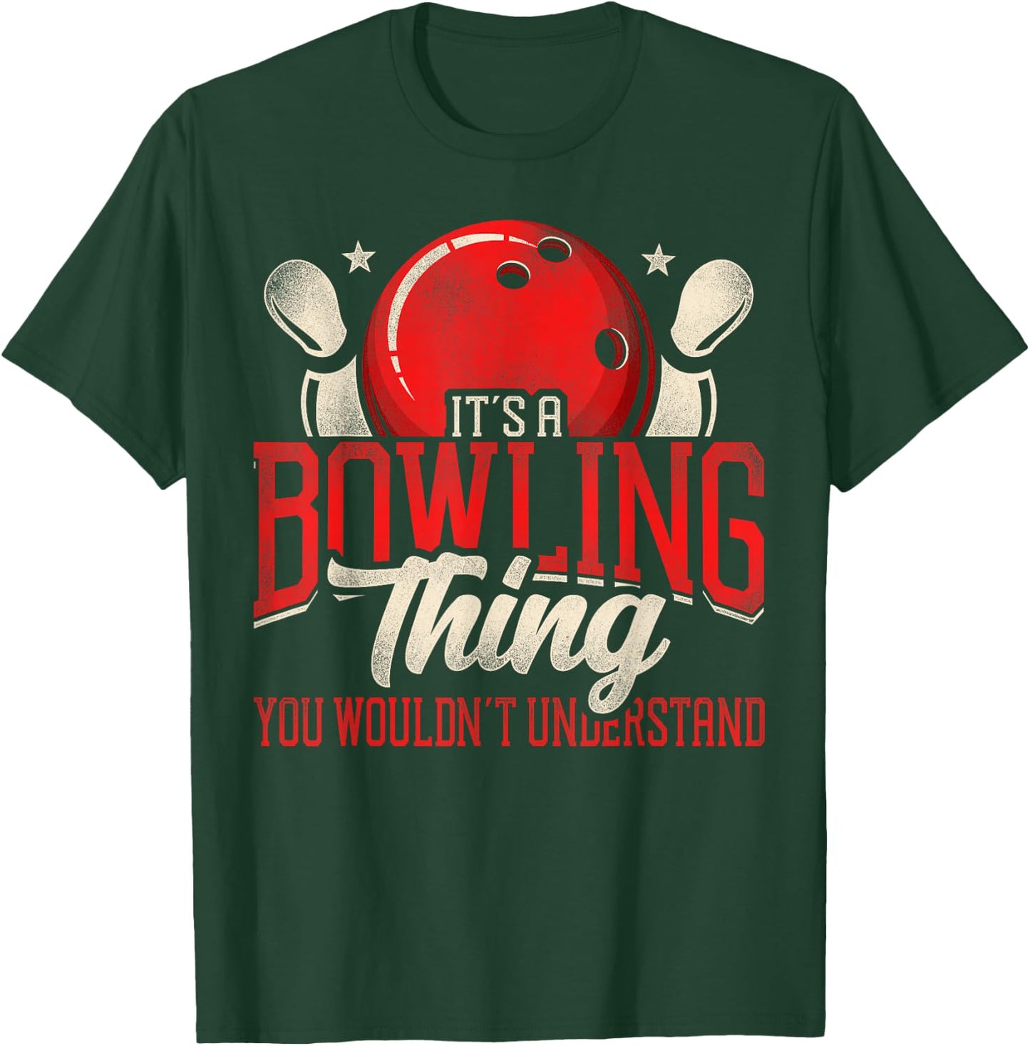 Funny Bowling It's A Bowling Thing You Wouldn't Understand T-Shirt - T-Shirt | Forest