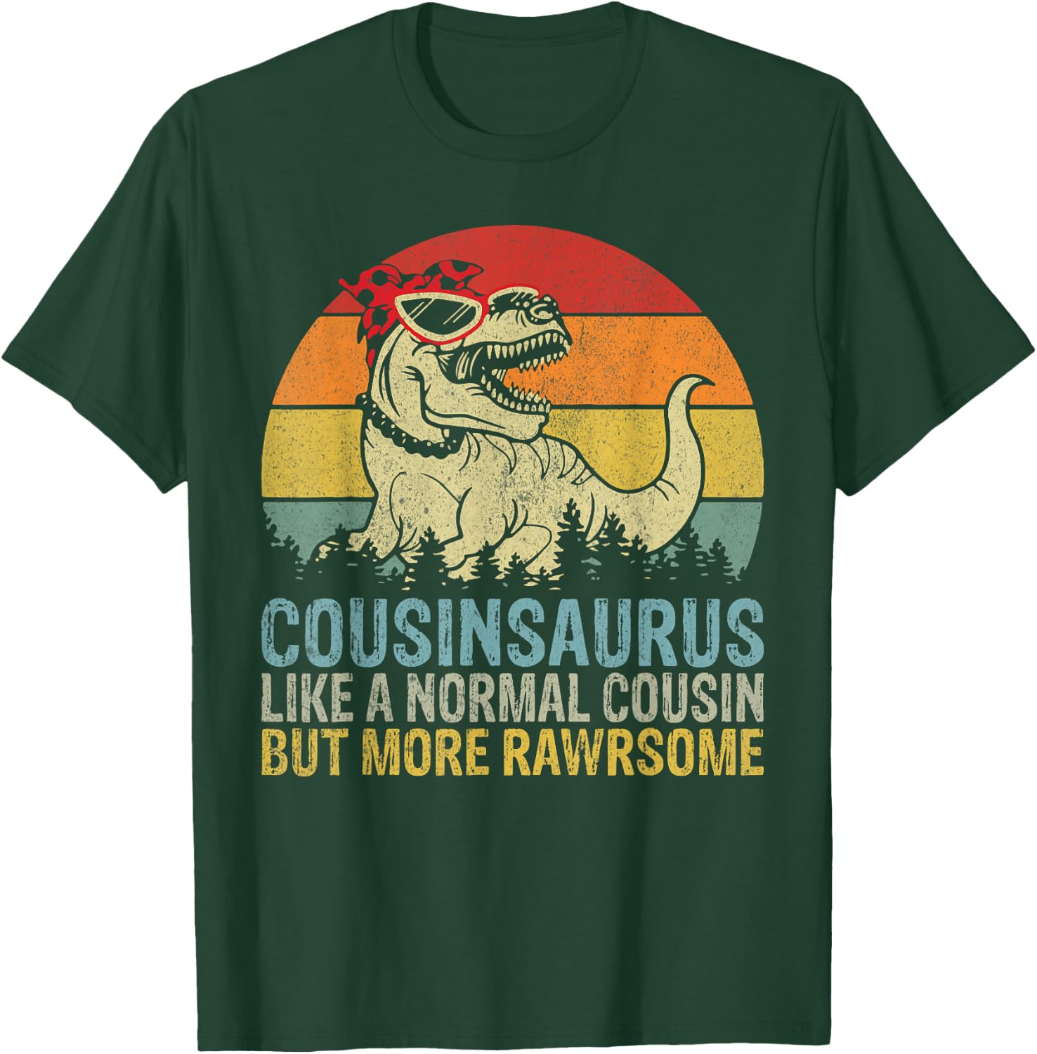 Cousinsaurus like a normal Cousin but more Rawrsome Cousin T-Shirt - T-Shirt | Forest