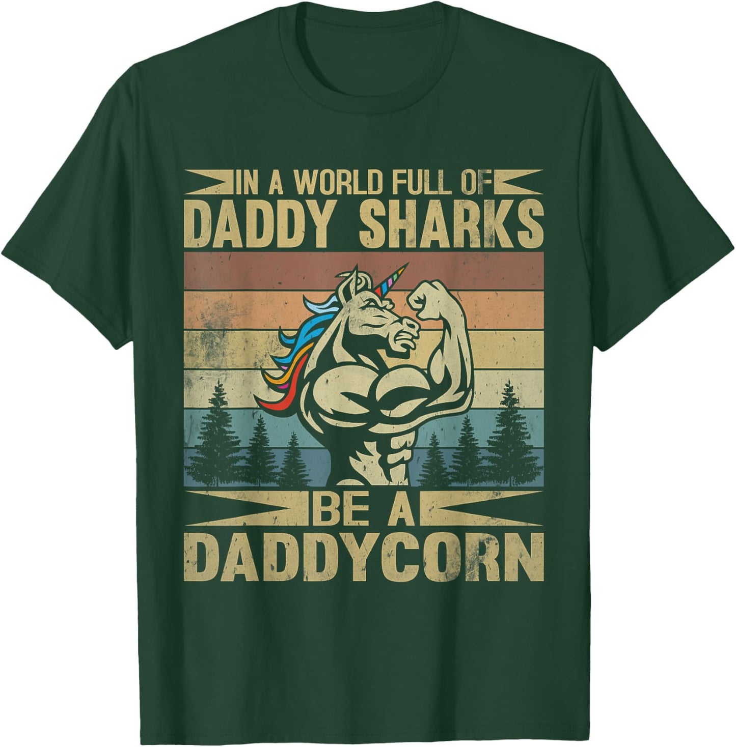 Dadicorn Dadacorn Daddycorn T-Shirt - T-Shirt | Forest