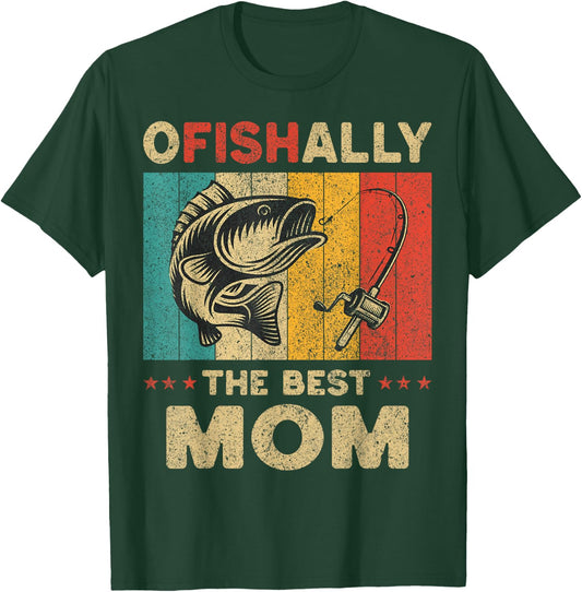 Father's Day Funny Fishing Ofishally The Best Mom T-Shirt - T-Shirt | Forest
