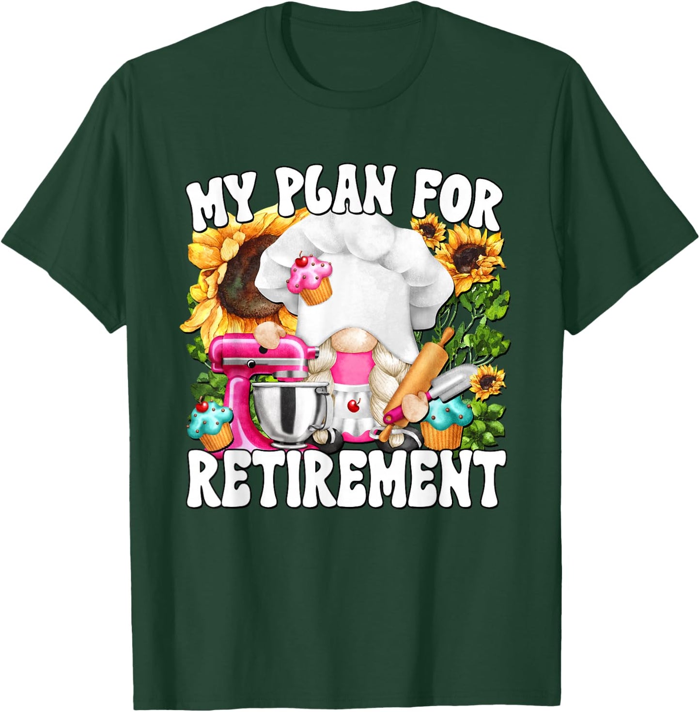 My Retirement Plan For Baking Lover And Retired Grandma Life T-Shirt - T-Shirt | Forest