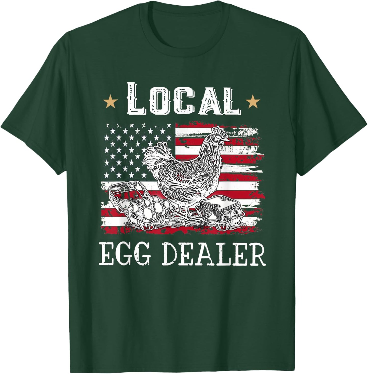 Local Egg Dealer Funny American Flag Chicken Lover Farmer T-Shirt - T-Shirt | Forest