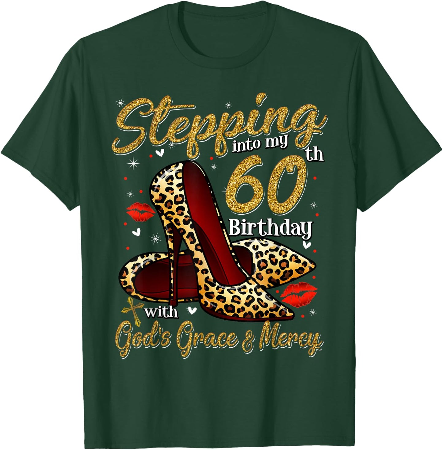 High Heels Stepping Into My 60th Birthday 60 and Fabulous T-Shirt - T-Shirt | Forest