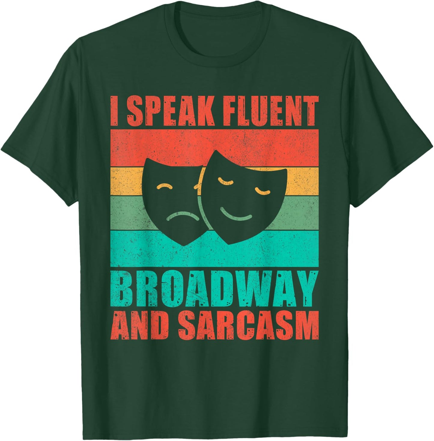 I speak fluent Broadway and Sarcasm Theater T-Shirt - T-Shirt | Forest
