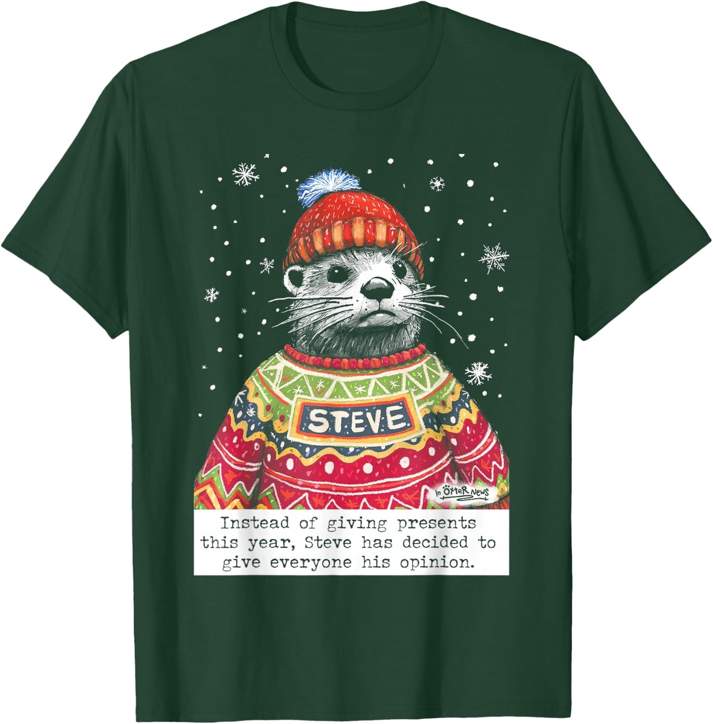 Steve Otter Instead Of Giving Presents This Year T-Shirt - T-Shirt | Forest