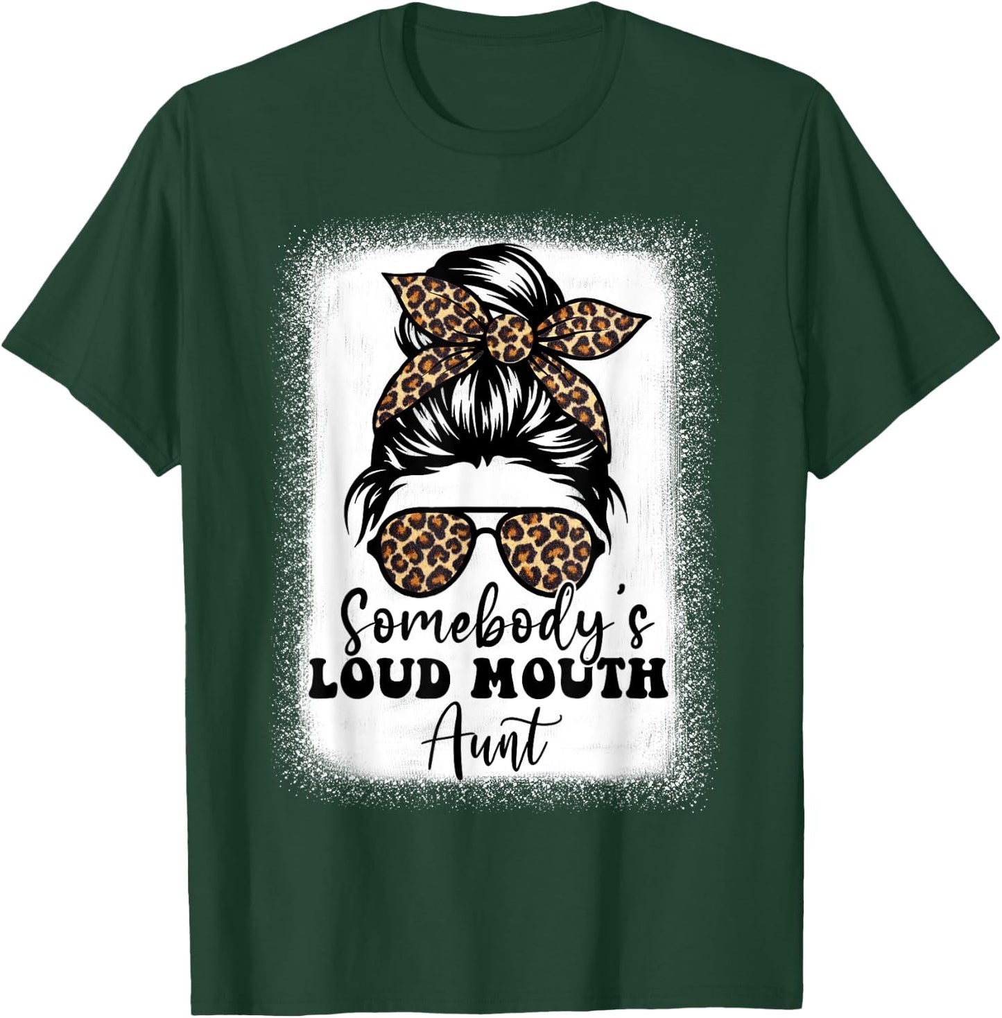 Leopard Messy Bun Somebody's Loud Mouth Aunt Bleached T-Shirt - T-Shirt | Forest