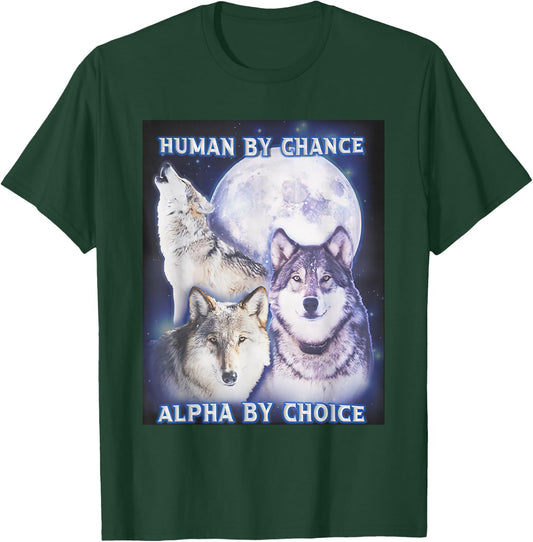 Human by Chance Alpha by Choice Alpha Wolf Women T-Shirt - T-Shirt | Forest