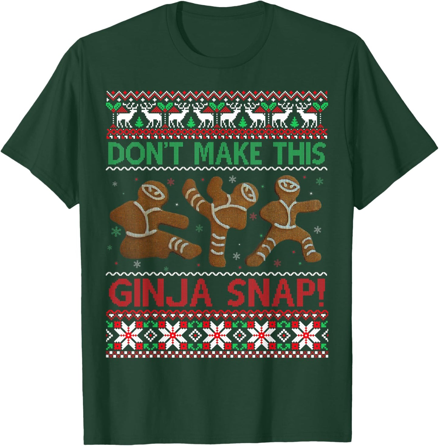 Don't Make This Ginja Snap Ugly Christmas Sweater T-Shirt - T-Shirt | Forest