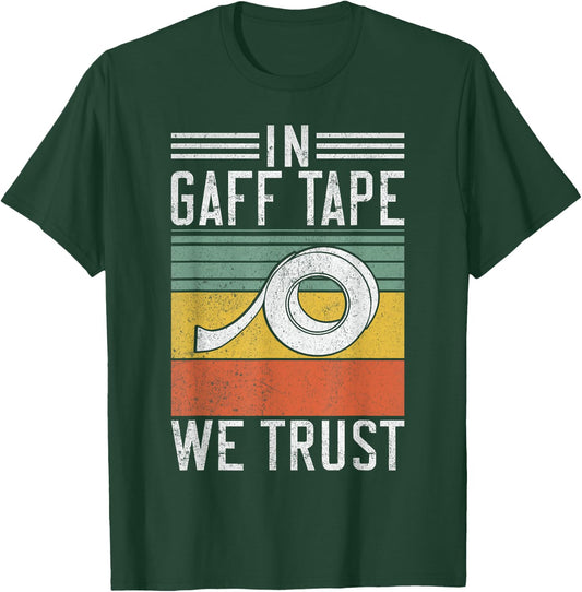 In Gaff Tape we trust Stage Crew Backstage Theater T-Shirt - T-Shirt | Forest