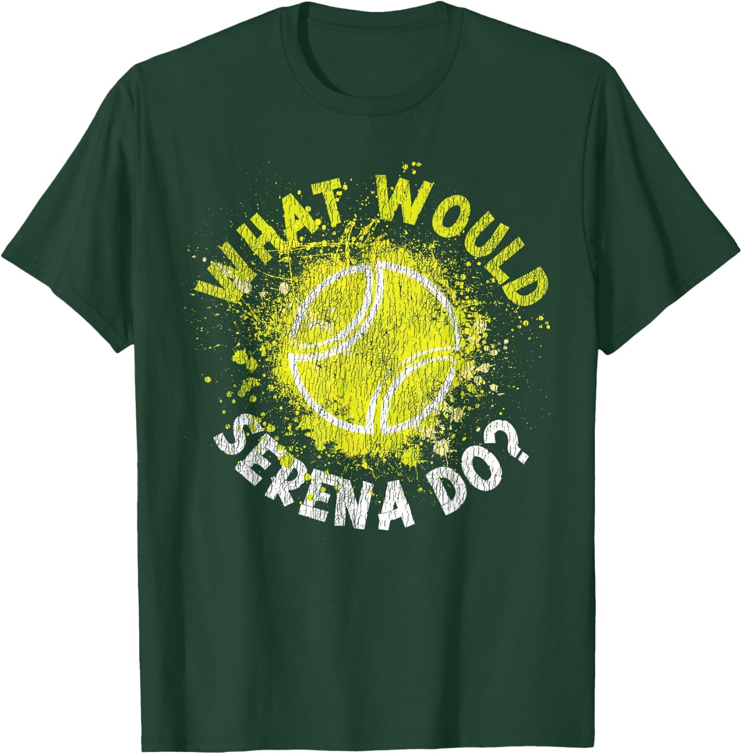 Funny Tennis Player Racket What Would Serena Do? T-Shirt - T-Shirt | Forest