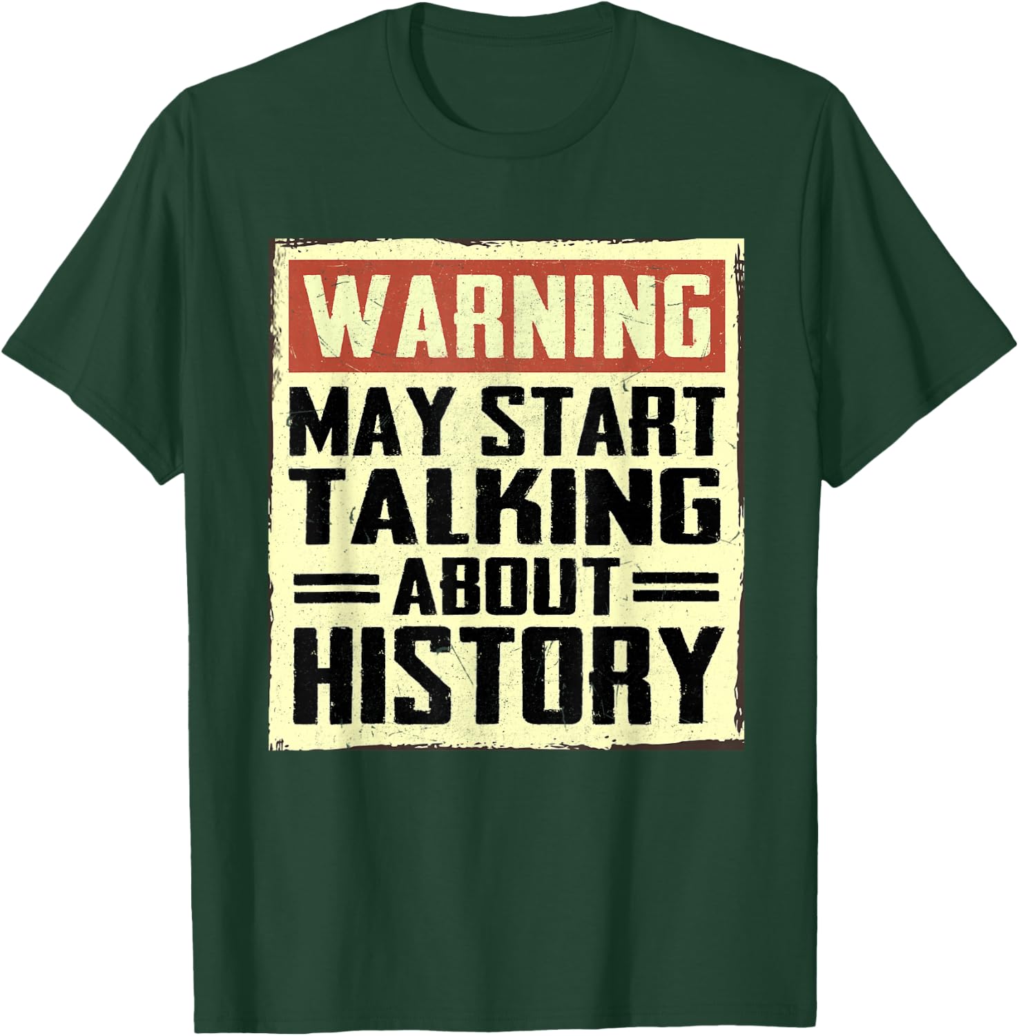 Warning May Start Talking About History Lovers T-Shirt - T-Shirt | Forest