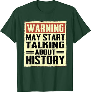 Warning May Start Talking About History Lovers T-Shirt - T-Shirt | Forest
