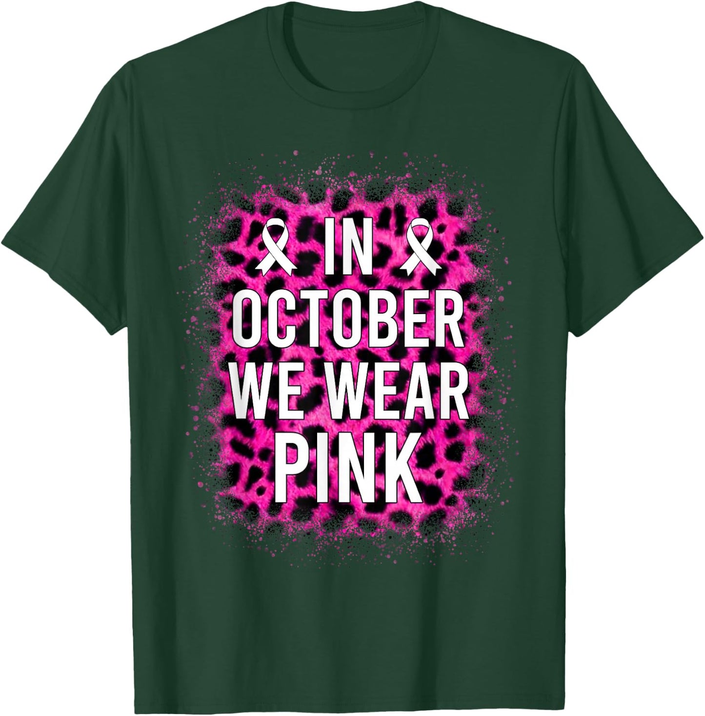 In October We Wear Pink Leopard Breast Cancer Awareness T-Shirt - T-Shirt | Forest