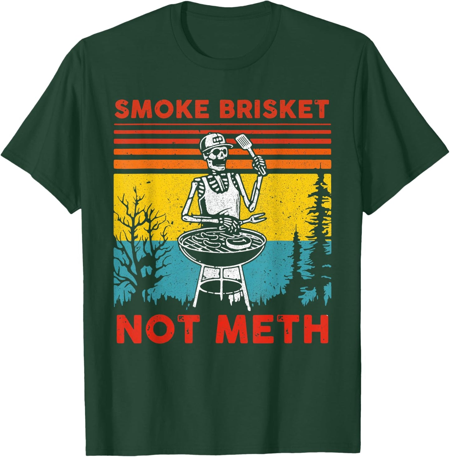 Funny BBQ Skeleton Smoke Brisket Not Meth Grilling Master T-Shirt - T-Shirt | Forest