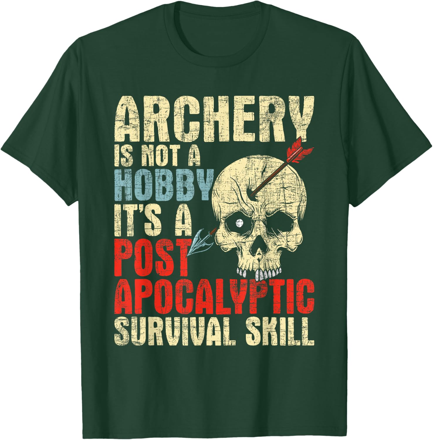 Archery is Not A Hobby - Survival Bowman Archer Bowhunting T-Shirt - T-Shirt | Forest