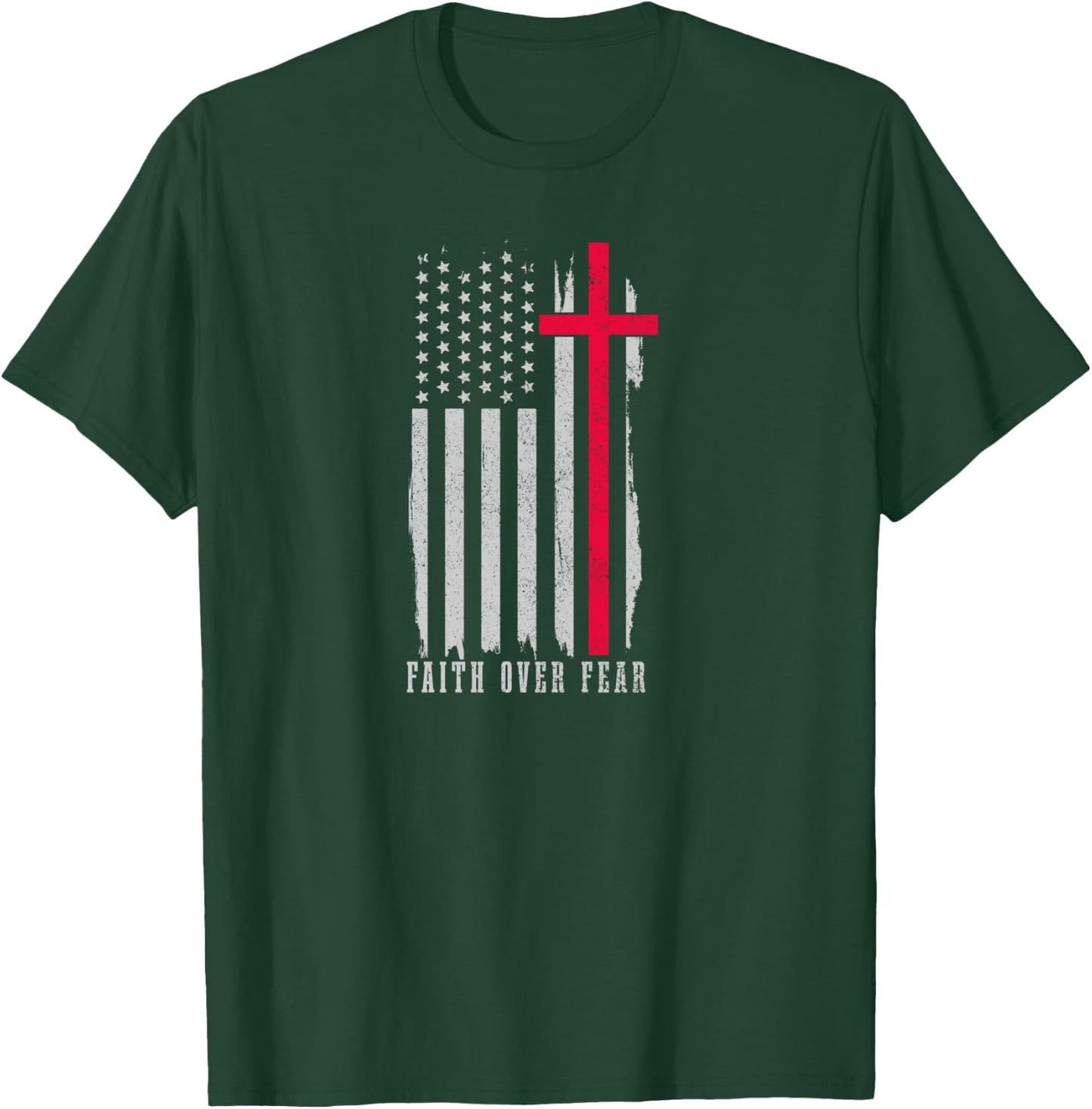 Faith Over Fear American Flag Jesus Patriotic Christian T-Shirt - T-Shirt | Forest
