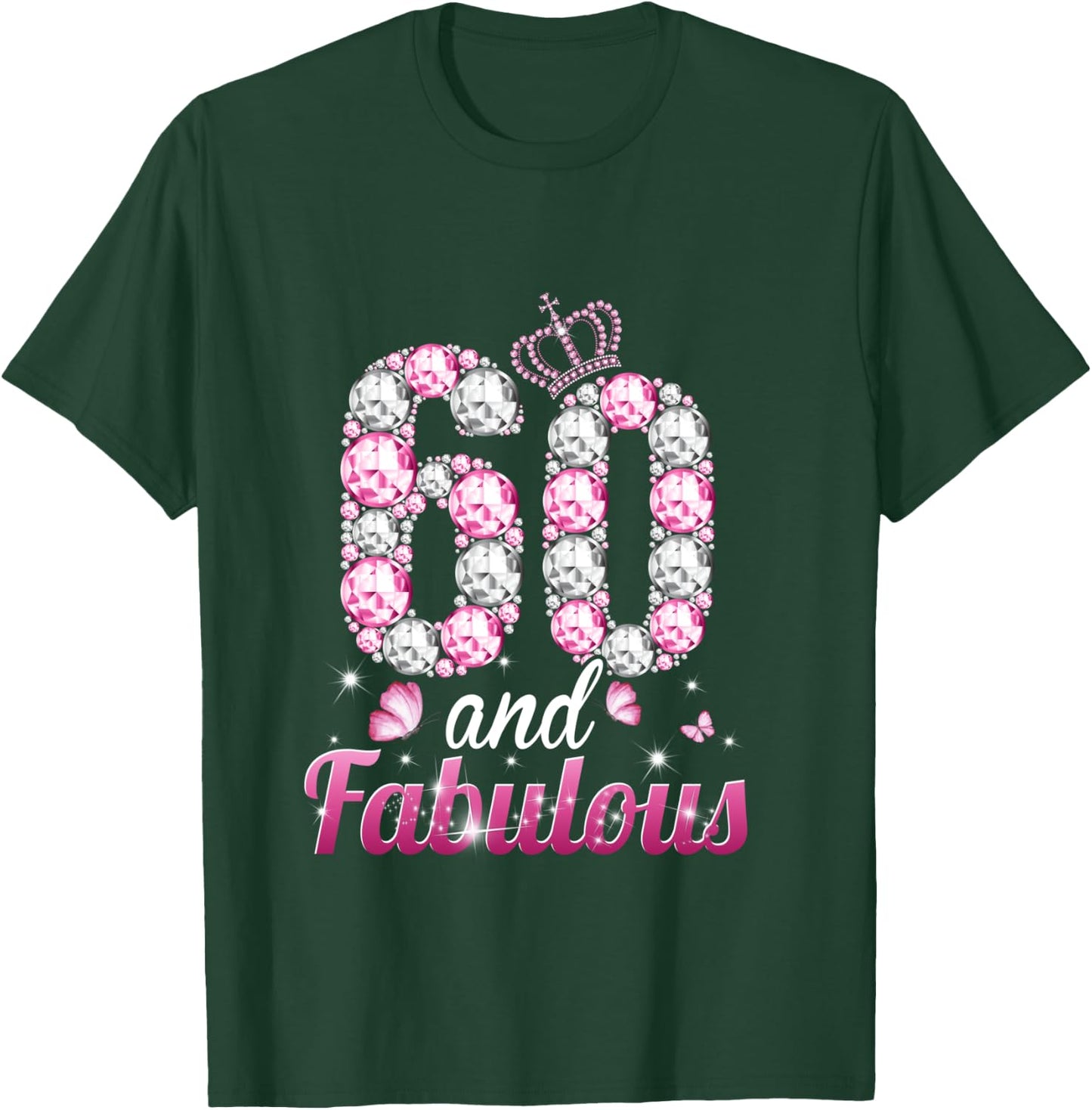 60 and Fabulous 60th Birthday Queen 60 Years Old Women Pink T-Shirt - T-Shirt | Forest