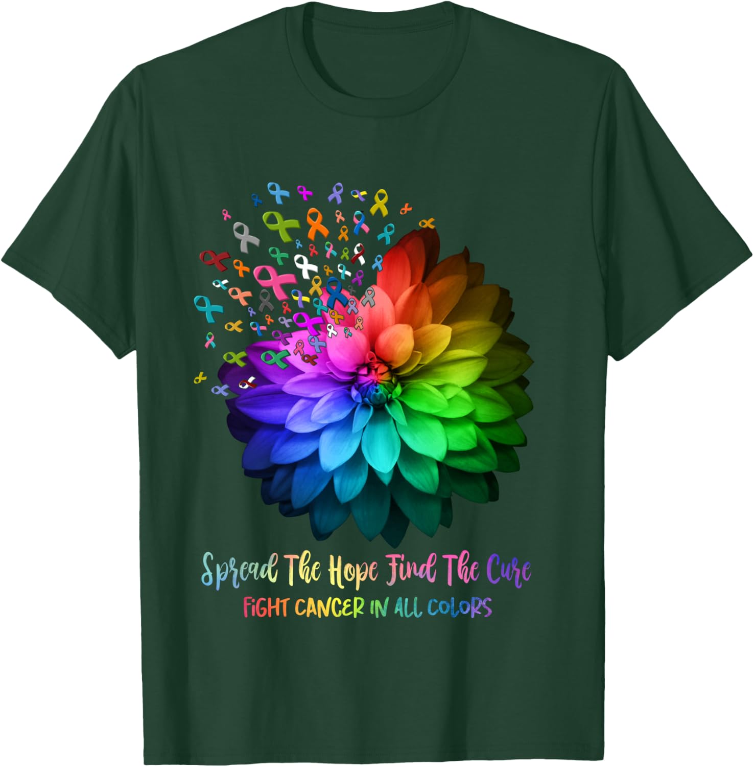 Fight Cancer In All Color Spread The Hope Find a Cure T-Shirt - T-Shirt | Forest