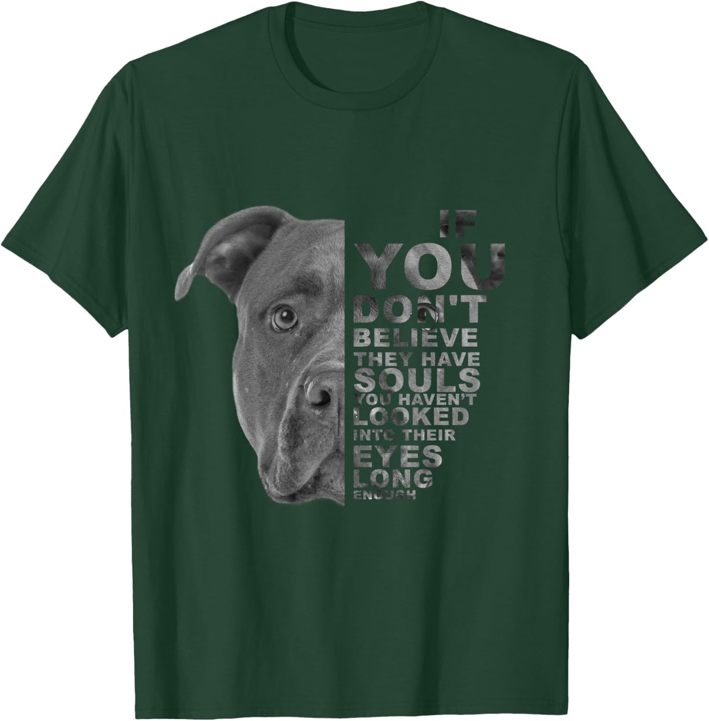 If You Don't Believe They Have Souls Puppy Pitbull Dog Art T-Shirt - T-Shirt | Forest