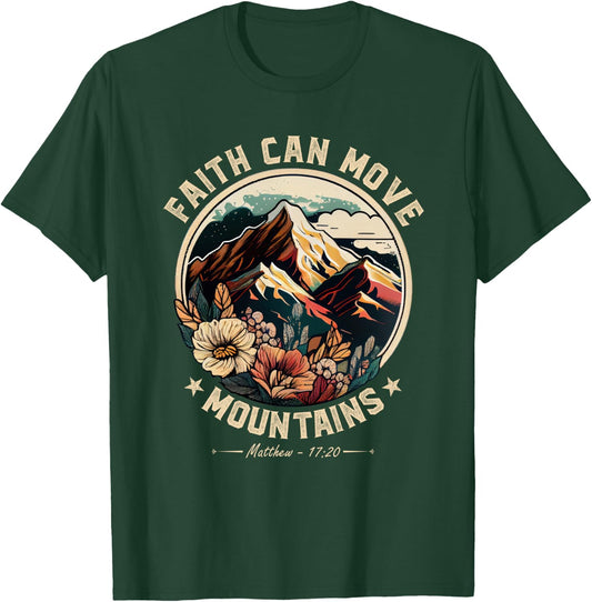 Faith Can Move Mountains Christian Men Women Kids T-Shirt - T-Shirt | Forest