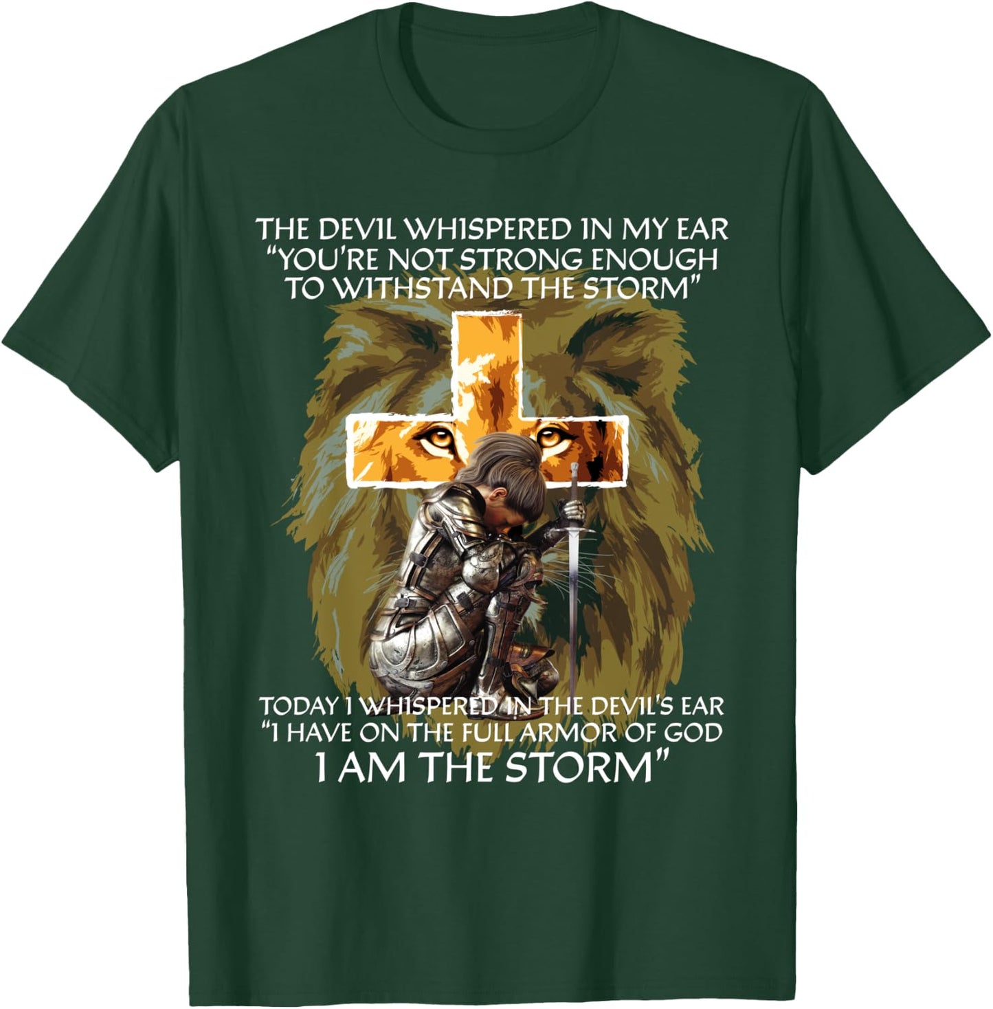 The Devil Whispered In My Ear I Am The Storm Christian Gifts T-Shirt - T-Shirt | Forest