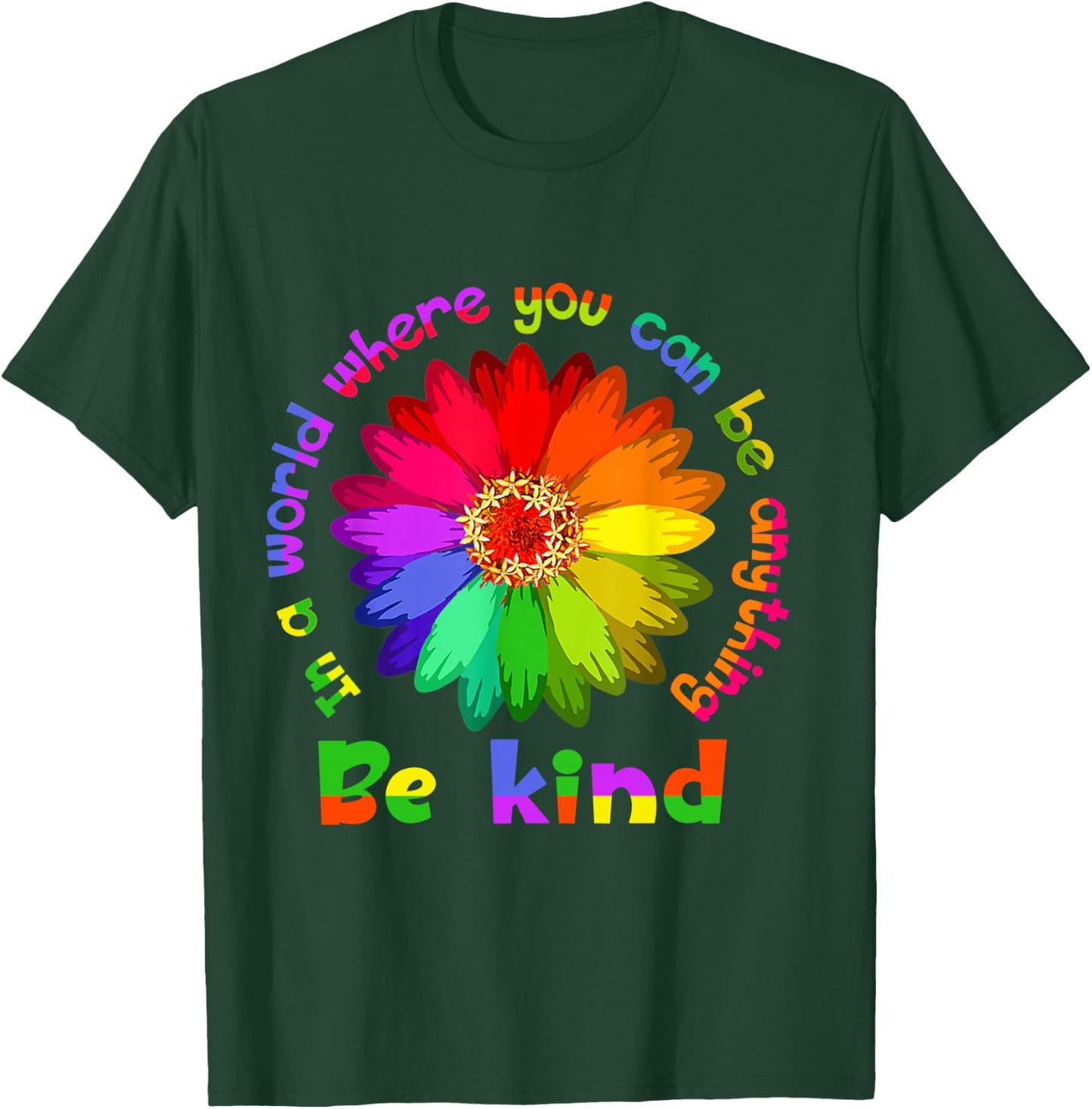 Unity Day - in A World Where You Can Be Anything Be Kind T-Shirt - T-Shirt | Forest