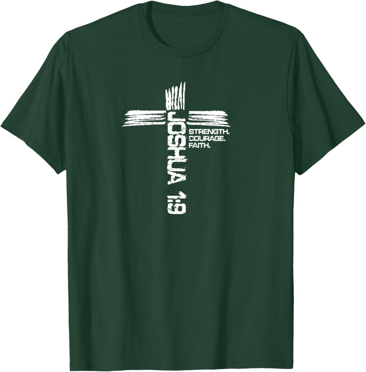Joshua 1:9 Strength Courage and Faith Christian Design T-Shirt - T-Shirt | Forest