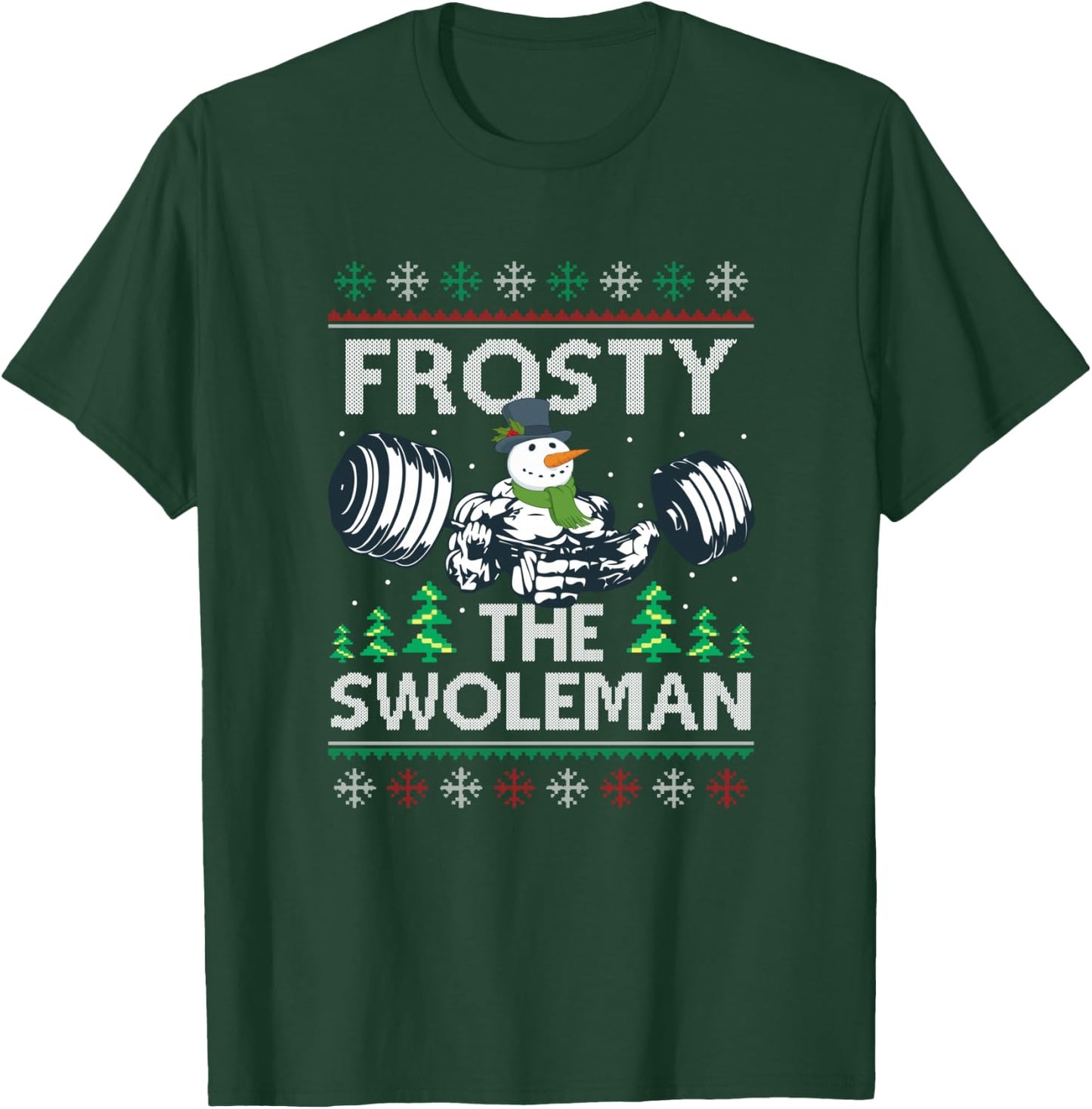 Frosty The Swoleman Ugly Xmas Sweater Funny Snowman Gym T-Shirt - T-Shirt | Forest