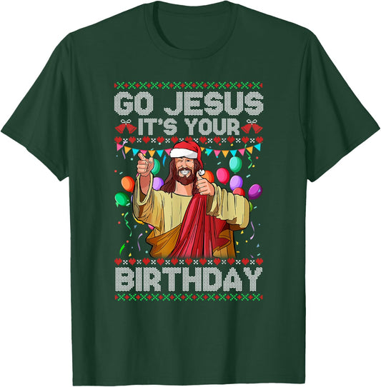 Go Jesus It's Your Birthday Ugly Christmas Sweater Funny T-Shirt - T-Shirt | Forest