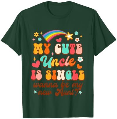 Kids Funny Baby My Cute Uncle Is Single Wanna Be My New Aunt T-Shirt - T-Shirt | Forest