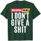 Vintage Breaking News I Dont Give A Shit Funny T-Shirt - T-Shirt | Forest