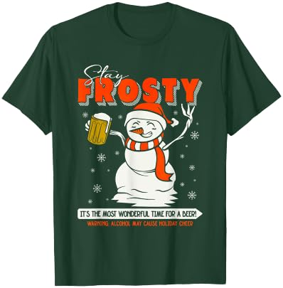 Stay Frosty It's The Most Wonderful Time For A Beer T-Shirt - T-Shirt | Forest