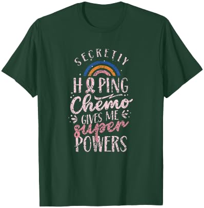 Secretly Hoping Chemo Gives Me Superpowers Breast Cancer T-Shirt - T-Shirt | Forest